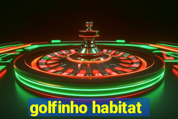 golfinho habitat